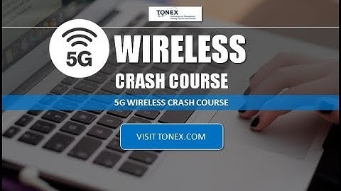 Join 5G Wireless Crash Course : Tonex Training