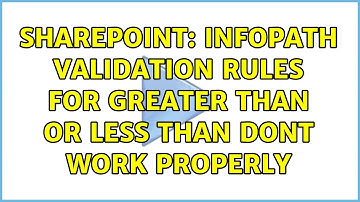 Sharepoint: Infopath validation rules for greater than or less than dont work properly