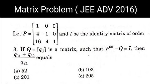 Matrix Problem JEE ADVANCED 2016
