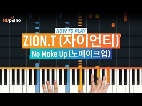 how-to-play-"no-make-up-(노메이크업)"-by-zion.t-(자이언티)-|-hdpiano-(part-1)-piano-tutorial
