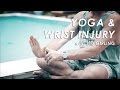 Yoga and Wrist Pain/Injury/Relief Exercises
