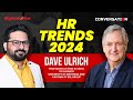 Hr challenges and trends for 2024  dave ulrich