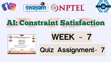 AI: Constraint Satisfaction | Week 7 Answers | NPTEL ||