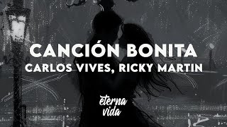 Carlos Vives, Ricky Martin - Canción Bonita (Letra/Lyrics)