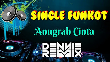 Anugrah Cinta [ Hard ] • Dennie Rmx • Single Funkot