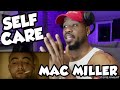MAC MILLER - SELF CARE - BOUT TIME I GOT TO THE CATALOGUE, RIGHT? - REACTION