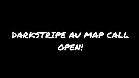 Darkstripe AU Map Call (39/50 OPEN!) (REUPLOAD)