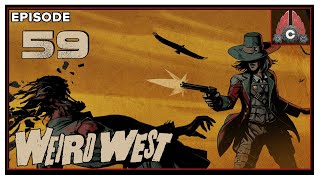 CohhCarnage Plays Weird West Full Release - Episode 59