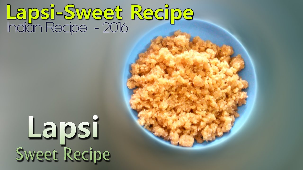 LAPSI SWEET-MITHAI RECIPE 2016 | New Mithai Recipe Lapsi Sweet Recipe | Dipu