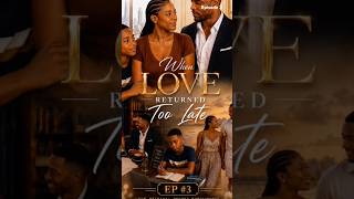 When Love Returned Too Late Episode 3 #youtubeshorts #aishorts