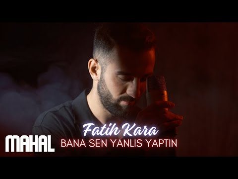 Fatih Kara - Bana Sen Yanlış Yaptın (Official Video)