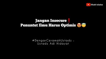 Jangan Insecure❗️ Penuntut Ilmu Harus Optimis 🤩😇 | Dengar Ceramah Ustadz Adi Hidayat