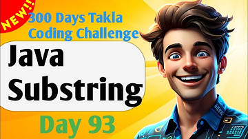 Java Substring  | #93- 300 Days of Takla Coding Challenge