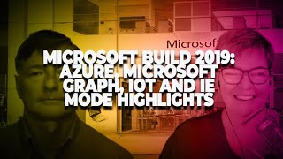 Microsoft Build 2019: Azure, Microsoft Graph, IoT and IE mode highlights | ZDNet