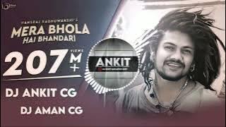 Mera Bhola Hai Bhandari 207  ? M DJ Ankit CG × DJ aman cg ut Bilaspur Zone