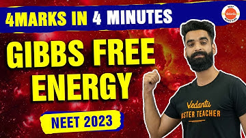 Gibbs Free Energy - Thermodynamics Chemistry Class 11 | Chapter 6 | NEET 2023 - 4 MARKS in 4 Min🔥