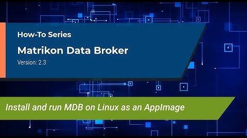 MDB How-To: Install and run MDB 2.3 as a Linux AppImage