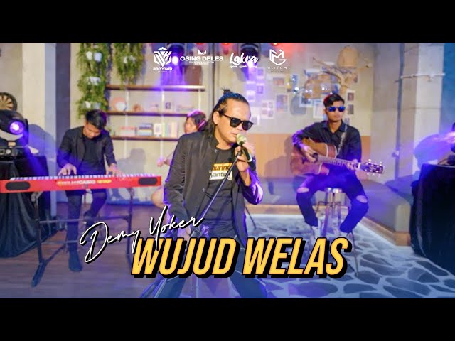 WUJUD WELAS | Demy Yoker | Sun sing biso tanpo riko Ngerasakaken kangen hang seru nggudo | Official class=