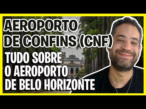 AEROPORTO DE CONFINS (CNF) - TUDO SOBRE O AEROPORTO DE BELO HORIZONTE!