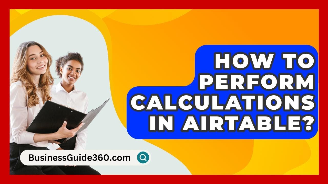 How To Perform Calculations In Airtable? - BusinessGuide360.com
