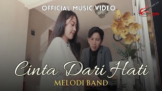 Melodi Band - Cinta Dari Hati (Official Music Video)