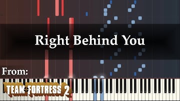 "Right Behind You" (Piano Arrangement of Team Fortress 2 Soundtrack)