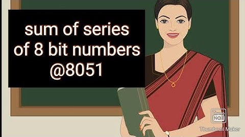 SUM OF SERIES OF 8BIT NUMBERS @MICRO 8051