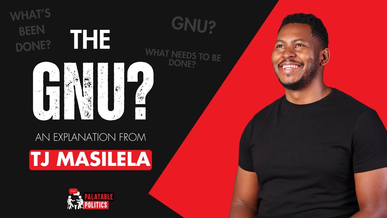 TJ Explains: The Government of National Unity! 