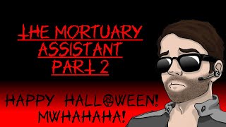 The Mortuary Assistant: Part 2: WHY RAYMOND?! JUST WHY?!?!