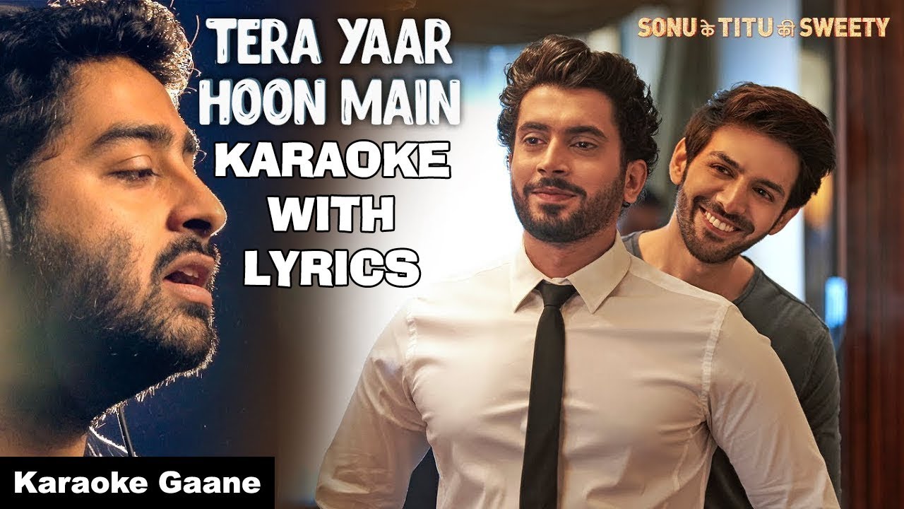 Tera Yaar Hoon Main Karaoke With Lyrics  Arijit Singh  Sonu Ke Titu Ki Sweety