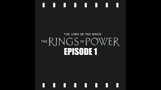 Episode 201 | The Rings of Power: S1E1 (2022) Review &amp; Discussion