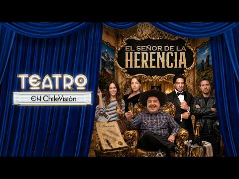 EL SEÑOR DE LA HERENCIA | Teatro en Chilevisión 🎭 | Capítulo 9