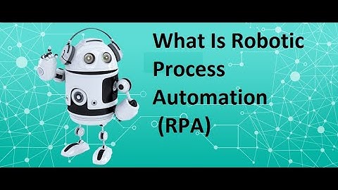 What Is Robotic Process Automation (RPA) | Changeblogger