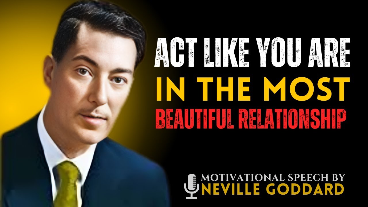 Act Like You Are in the Most Beautiful Relationship | Neville Goddard Relationship Manifestation