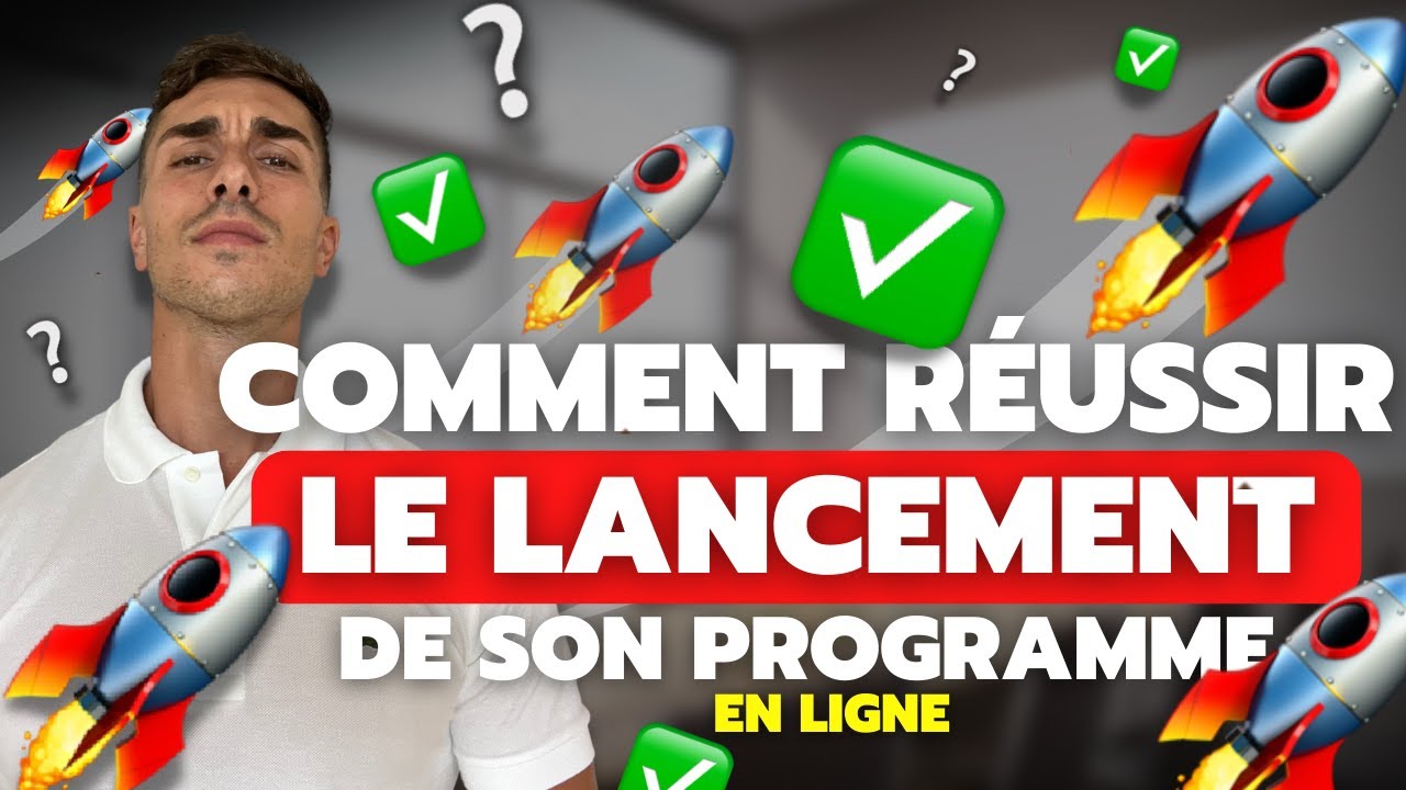 COMMENT Réussir Le LANCEMENT De Son Programme En Ligne ?