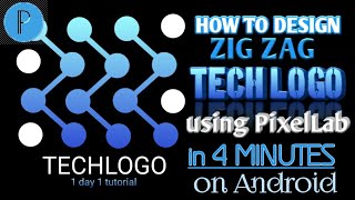 How To Make Zig Zag Tech Logo On Android Using Pixellab 1 Day 1 Tutorial