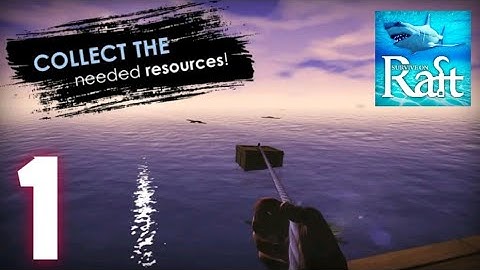 Survival On Raft / Gameplay Walkthrough Part 1 / The Beginning / Android, IOS