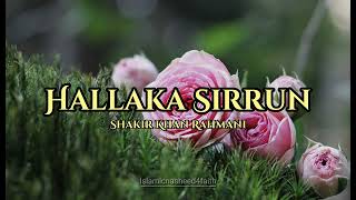 Hallaka Sirrun | هل لك سر عند الله؟ - Shakir Khan Rahmani - Relaxing & Soulful Nasheed