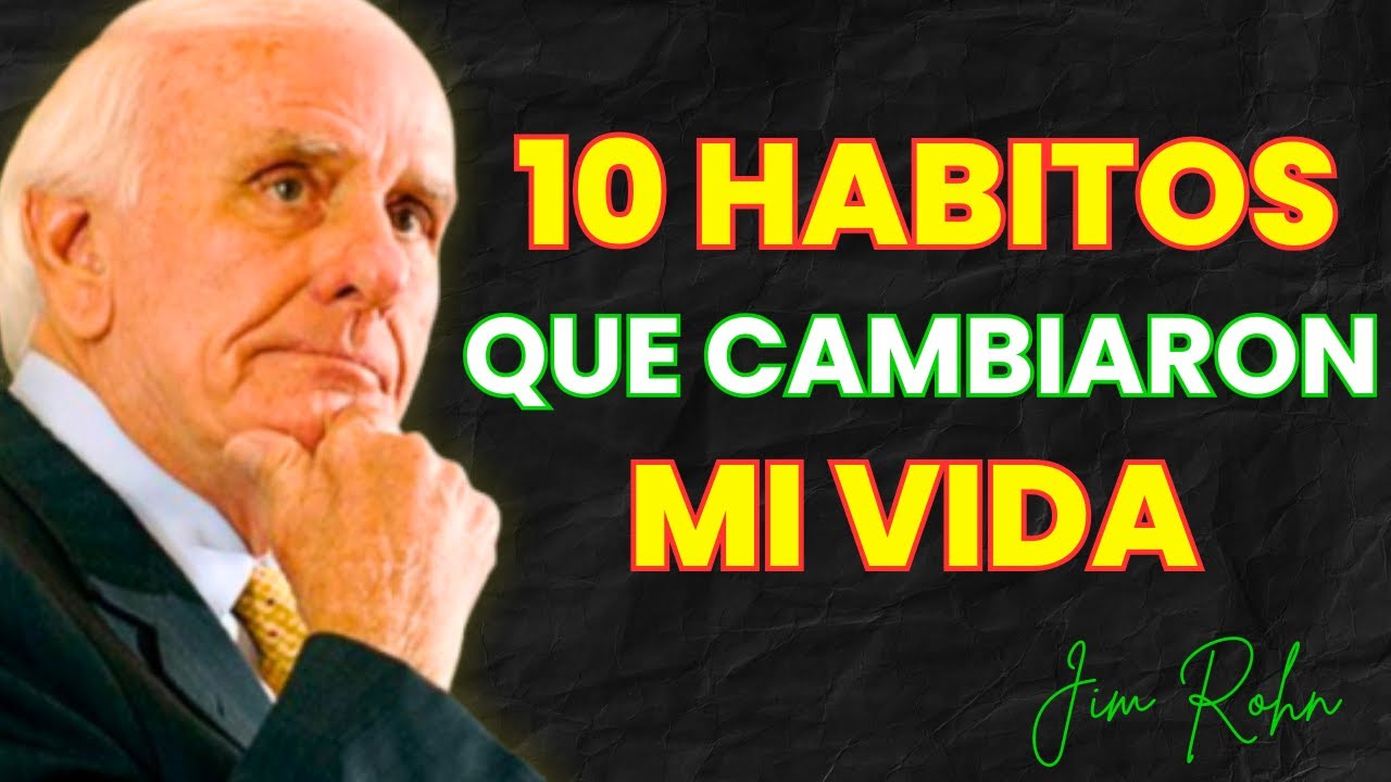 Los 10 hábitos que más transformaron mi vida | Jim Rohn Motivación ...