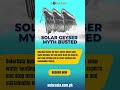 Solar Geyser Myths Busted“
