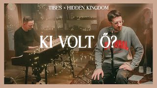 Tibes x Hidden Kingdom - Ki volt Ő? (Official Music Video)