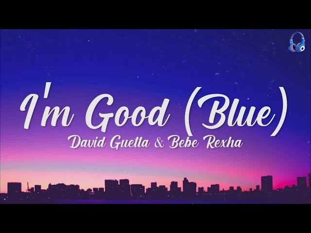 David Guetta & Bebe Rexha - I'm Good (Blue) (Lyrics) | 8D Audio 🎧 class=