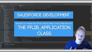 Salesforce SoC and Apex Common Tutorial Series: Ep 4 - The fflib Application Class