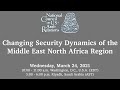 Changing security dynamics of the middle east north africa region