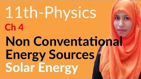 FSC Physics Part 1, Ch 4, Explain Solar Energy - Inter Part 1 Physics