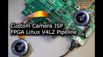 How to Make Camera ISP Pipeline on FPGA, Xilinx Zynq Ultrascale+ ARM FPGA with Linux V4L2 Pipeline