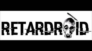 Retardroid - Never Wash