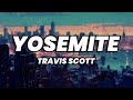 Travis Scott - Yosemite (Lyrics) ft. Gunna