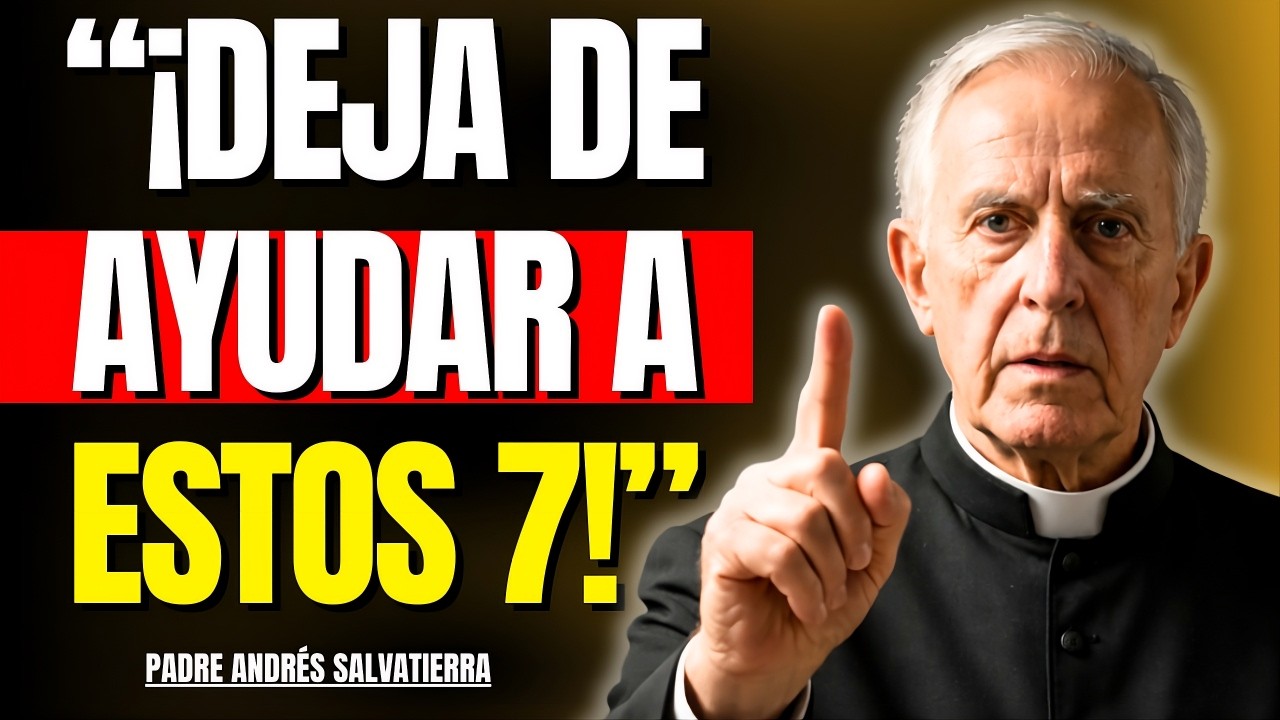 Las 7 Personas Que Dios Te PROHÍBE Ayudar — Tu Bendición Depende de Esto—Padre Andres Salvatierra