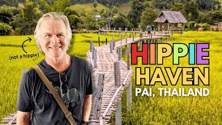 Pai, Thailand 2024 ✌☮ Hidden Hippie Paradise  in Northern Thailand